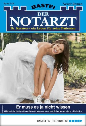 [Der Notarzt 340] • Er muss es ja nicht wissen